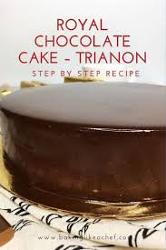 Royal Chocolate Cake Trianon Recipe Chocolate Cake Best Dessert Recipes Chocolate Mouse Cake