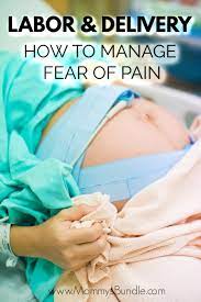 Overcoming Your Fear Of Labor Delivery Pains