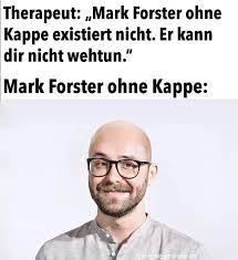 Jetzt sind aber neue bilder aufgetaucht. Therapeut Mark Forster Ohne Kappe Existiert Nicht Er Kann Dir Nicht Wehtun Mark Forster Ohne Kappe Keke