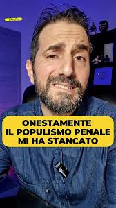 Stanchezza verso il Populismo e i Diritti Penali