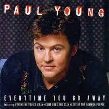 Go on and go free, yeah maybe you're too close to see i can feel your body move it doesn't mean that much to me i can't go on sayin' the same thing just can't you see we've got everything baby even though you know. Paul Young Everytime You Go Away 2006 Cd Discogs