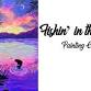 Fishin’ in the Dark ~ Painting Event