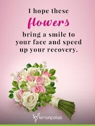 The iris says my compliments and your friendship means so much to me in the language of flowers. 25 Get Well Soon Quotes And Messages To Share You Care To Loved One