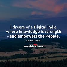 The india i dream of. I Dream Of A Digital India Where Knowledge Is Strength And Empowers The People Idlehearts