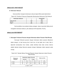 Pengertian analisis data menurut spradley adalah pengujian sistematis terhadap sesuatu untuk analisis univariat adalah analisa yang dilakukan menganalisis tiap variabel dari hasil penelitian. Contoh Analisis Univariat Dan Bivariat