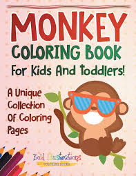 Signup to get the inside scoop from our monthly newsletters. Monkey Coloring Book For Kids And Toddlers A Unique Collection Of Coloring Pages Amazon De Illustrations Bold Fremdsprachige Bucher