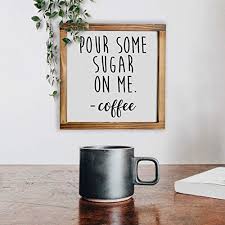 Aug 23, 2019 · 1. Funny Kitchen Sign Coffee Bar Decor With Solid Wood Frame 12x12 Inch Coffee Sign Kitchen Wall Decor Mainevent Pour Some Sugar On Me Rustic Home Decor Modern Farmhouse Kitchen Decor Signs