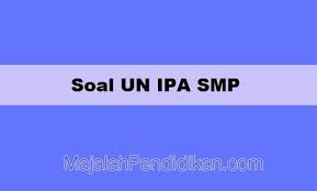 Kunci jawaban osn ips smp 2017. Soal Un Ipa Smp Mts 2021 Dan Kunci Jawabannya