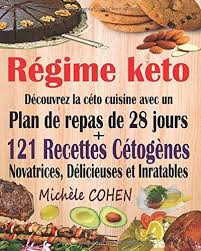 Telecharger Regime Keto Decouvrez La Ceto Cuisine Avec Un Plan De Repas De 28 Jours 121 Recettes Cetogenes Novatrices Delicieuses Et Inrata Keto Food Carbs