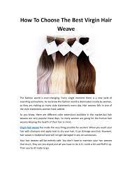 Wearing the same weave again and again can present unhygienic conditions which will cause tangling of hair or more badly matting of hair. How To Choose The Best Virgin Hair Weave By Dentaiar Issuu