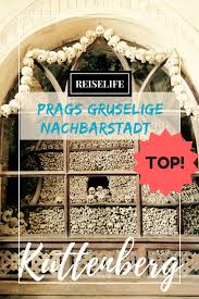 Prags Gruselige Nachbarstadt Sehenswurdigkeiten In Kuttenberg Prag Tschechien Urlaub Prag Sehenswurdigkeiten