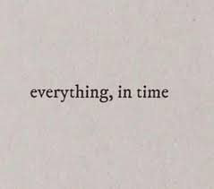 Don't waste your time in anger, regrets, worries 46. Timing Is Everything Uploaded By Lucian On We Heart It