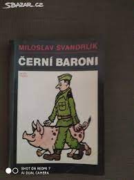 Jedno z nejslavnějších děl českého humoru se. Cerni Baroni Miroslav Svandrlik Praha Sbazar Cz