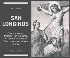 Misión San Andrés - San Longinos, mártir ~ 15 de marzo El centurión que  traspasó, con una lanza, el costado de Nuestro Señor cuando estaba en la  cruz. San Longinios fue el