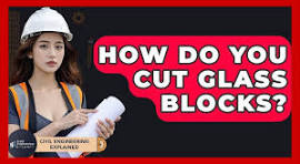 How Do You Cut Glass Blocks? - Civil Engineering Explained