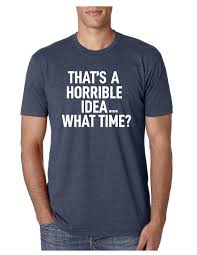 Click here and download the that's a horrible idea what time graphic · window, mac, linux · last updated 2021 · commercial licence included That S A Horrible Idea What Time T Shirt Happy Llama