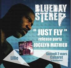 Blueday Stereo 'Just FLY' Release Party Feat. Jocelyn Mathieu bei Cabaret  Bonbonniere, Lille