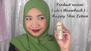 Jika anda mengabaikan jumlah zat besi di. Product Review Edisi Throwback Happy Skin Lotion Youtube