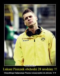 Check spelling or type a new query. Lukasz Piszczek Obchodzi 28 Urodziny Demotywatory Pl