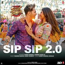 Sip Sip 2 0 Songs Lyrics Hindi English Street Dancer 3d Mp3 Song Bollywood Songs Songs