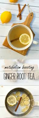 Ginger Root Tea Recipe To Boost Metabolism Ginger Tea Recipe Ginger Benefits Ginger Root Tea