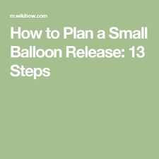 How To Plan A Small Balloon Release Balloon Release Small Balloons How To Plan