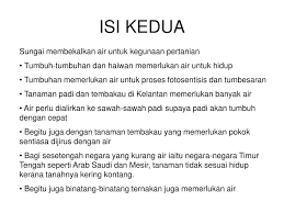 Pada masa dahulu sungai telah dijadikan sebagai jalan perhubungan antara satu tempat ke satu tempat yang lain. Kepentingan Sungai Kepada Manusia Geografi