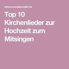 Mit Diesen 10 Schonsten Kirchenliedern Wird Eure Hochzeit Ein Gesanglicher Hochgenuss Kirchenlieder Hochzeit Lieder Hochzeit Kirche Lieder Hochzeit