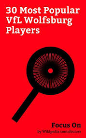 78 casteels gk 80 div. Focus On 30 Most Popular Vfl Wolfsburg Players Mario Mandzukic Hans Sarpei Maximilian Arnold Josip Brekalo Marcel Schafer Marcelinho Paraiba Tolga Julio Dos Santos Oskar Zawada Etc Kindle Edition By
