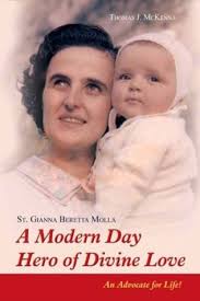St. Gianna Molla A Modern Day Hero of Divine Love by Thomas J. McKenna