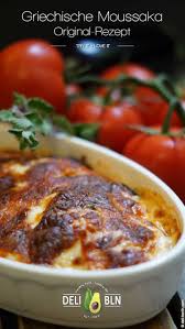 Griechisches Moussaka Original Rezept Rezept Rezepte Moussaka Rezept Moussaka