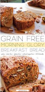 Paleo Morning Glory Bread Plenty Well Recipe Grain Free Desserts Sugar Free Recipes Grain Free Breakfast