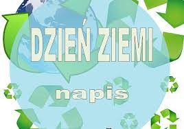 Dzień ziemi to nazwa akcji prowadzonych corocznie wiosną, których celem jest promowanie postaw ekologicznych w społeczeństwie. Dzien Ziemi Napis Przedszkolankowo