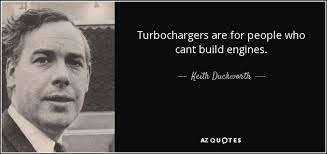 We specialize in high performance turbochargers, garrett turbos, and custom builds. Top 5 Quotes By Keith Duckworth A Z Quotes