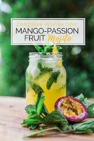 Zanzibar Inspiration Mango Passion Fruit Mojito Recipe Passion Fruit Mojito Fruit Cocktails Fruit Mojito Recipe