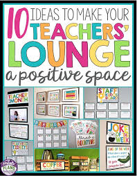 Teacher Gifts Check Out These 10 Ideas To Make Your Teachers Lounge A More Positive Space Teachers Lounge Teacher Morale School Leadership
