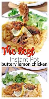 Delicious Instant Pot Buttery Lemon Chicken Recipe Instant Pot Dinner Recipes Healthy Instant Pot Recipes Instant Pot Recipes Chicken