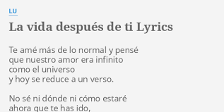 La Vida Despues De Ti Lyrics By Lu Te Ame Mas De