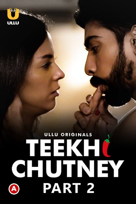 [18+] Teekhi Chutney Part 2 (2022) S01 Hindi Ullu Originals Hot Web Series WEB-DL – 720P | 1080P – x264 – 300MB | 600MB – Download & Watch Online