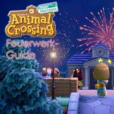 August 2020 in ladenburg geplante konzert von xavier naidoo wurde auf den 09. Animal Crossing New Horizons Feuerwerks Event Alles Zu Dauer Items Und Preisen Animal Crossing