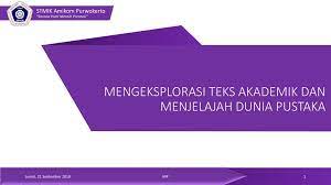 Check spelling or type a new query. Mengeksplorasi Teks Akademik Dan Menjelajah Dunia Pustaka Ppt Download