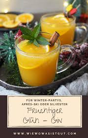 Fruchtiger Gluh Gin Fur Eiskalte Wintertage Wiewowasistgut Com Rezept Lebensmittel Essen Sommerliche Grillrezepte Smoothie Rezepte