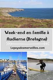 week end en famille dans la jolie ville d audierne en bretagne bretagne week end en famille voyage portugal