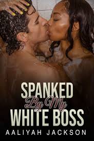 Spanked By My White Boss: BWWM Interracial Erotic Romance by Aaliyah  Jackson | eBook | Barnes & Noble®