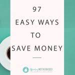 A lot of money can be saved by thinking outside the box.. 77 Easy Ways To Save Money
