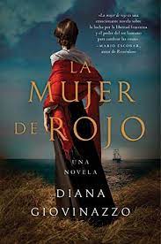 Descargar Gratis La Mujer De Rojo De Diana Giovinazzo En Pdf Y Epub Spanish Books Books Books To Read