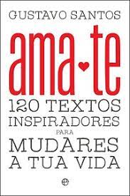 É um livro sobre a fé. Ama Te Gustavo Santos Textos Reflexoes E Pensamentos