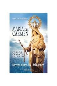 Los caminos de la vida letra. Maria Del Carmen Por Los Caminos De La Vida Novena A Ntra Sra Del Carmen Monte Carmelo