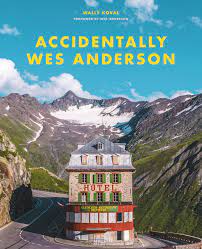 The wes anderson collection is a big book — a hefty, formidable thing, cumbersome to cozy up to, unwieldy to lug around. Book Accidentally Wes Anderson