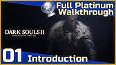 Welcome to the dark souls ii scholar of the first sin trophy guide i recommend you have a good read through the guide as you will have a lot of work to do in order to unlock every trophy / achievement the game has to offer. Dark Souls 2 Scholar Of The First Sin Platinum Trophy Guide Part 1 4 38 Trophies Unlocked Youtube